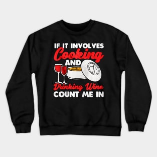 Cooking And Drinking Wine Crewneck Sweatshirt